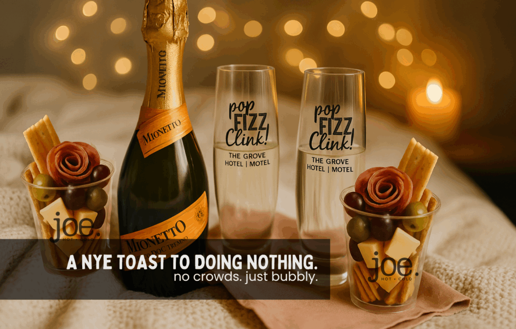 Celebrate NYE at The Grove... it's a toast to doing nothing.